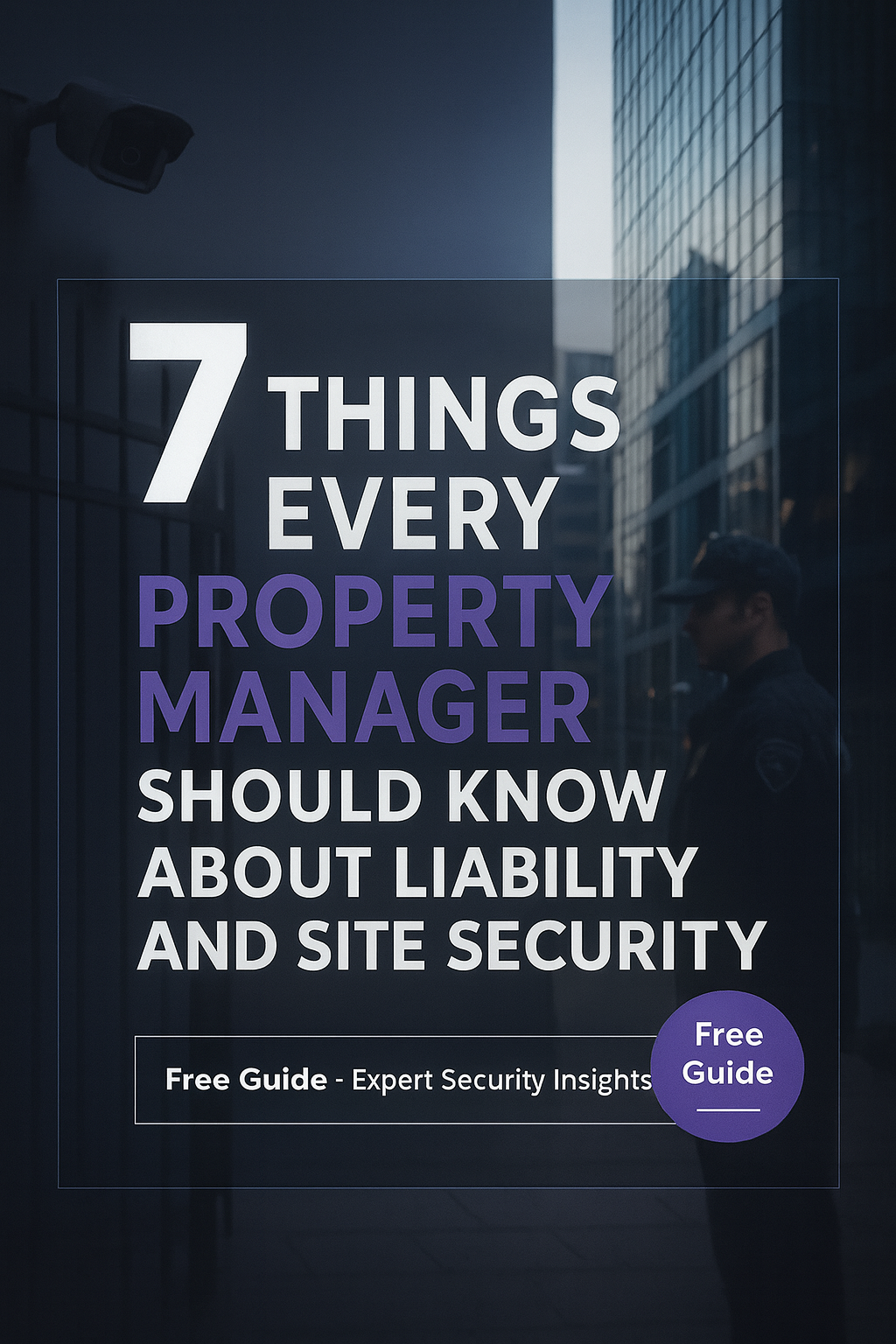 7 Things Every Property Manager Should Know About Liability and Site Security